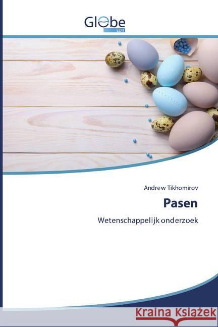 Pasen : Wetenschappelijk onderzoek Tikhomirov, Andrew 9786200606075 GlobeEdit - książka