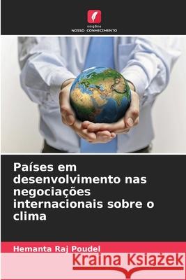 Países em desenvolvimento nas negociações internacionais sobre o clima Poudel, Hemanta Raj 9786208467098 Edições Nosso Conhecimento - książka