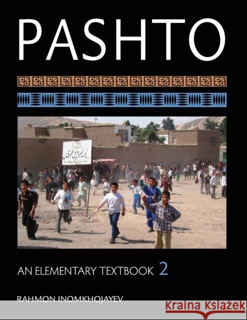 Pashto: An Elementary Textbook, Volume 2 [With CDROM] Inomkhojayev, Rahmon 9781589017740 Georgetown University Press - książka