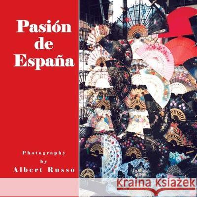 Pasión De España Albert Russo 9781425721497 Xlibris Us - książka