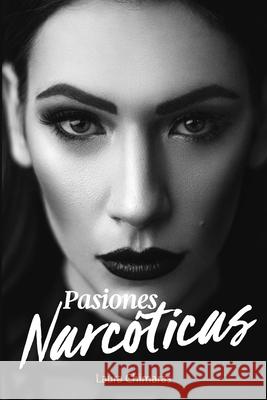 Pasiones Narcoticas Laura Chimaras 9781721781928 Createspace Independent Publishing Platform - książka