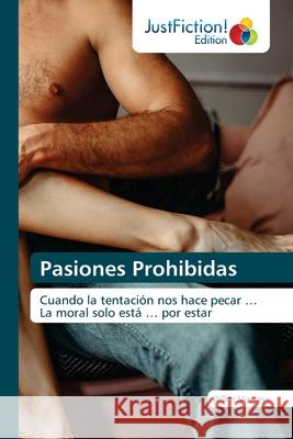 Pasiones Prohibidas Wilber Montoya 9786203575224 Justfiction Edition - książka