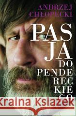Pasja do Pendereckiego Andrzej Chłopecki, Jan Topolski, Sławomir Wieczor 9788322452066 Polskie Wydawnictwo Muzyczne - książka