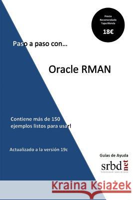 Paso a paso con... Oracle RMAN Jimenez Gomez, Angel Jose 9781533390028 Createspace Independent Publishing Platform - książka