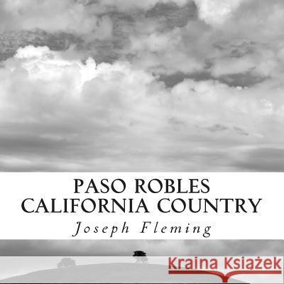 Paso Robles California Country: Original Fine Art Photography Joseph Fleming 9781503197053 Createspace - książka