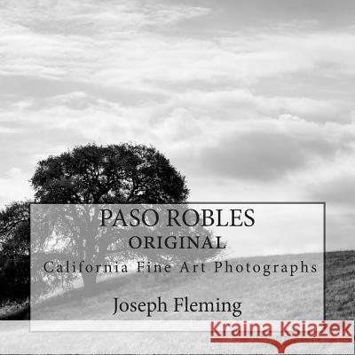 Paso Robles California Original Fine Art Photographs Joseph Fleming 9781503198180 Createspace - książka