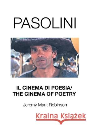 Pasolini: Il Cinema Di Poesia/ The Cinema of Poetry Jeremy Mark Robinson 9781861718419 Crescent Moon Publishing - książka