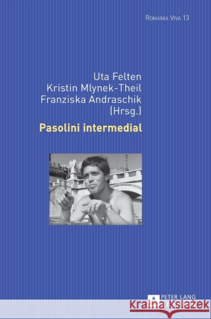 Pasolini Intermedial Felten, Uta 9783631646434 Peter Lang Gmbh, Internationaler Verlag Der W - książka