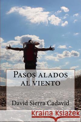 Pasos alados al viento Sierra Cadavid, David 9781522781141 Createspace Independent Publishing Platform - książka