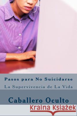 Pasos para No Suicidarse: La Supervivencia de La Vida Parra Alvarez Co, Kenneth Giovanny 9781503081239 Createspace - książka