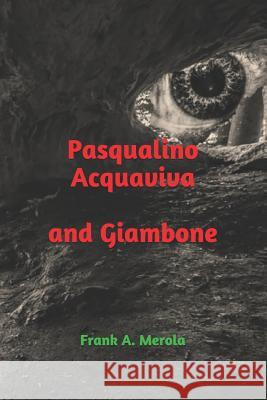 Pasqualino Acquaviva: and Giambone Frank a. Merola 9781983085208 Independently Published - książka
