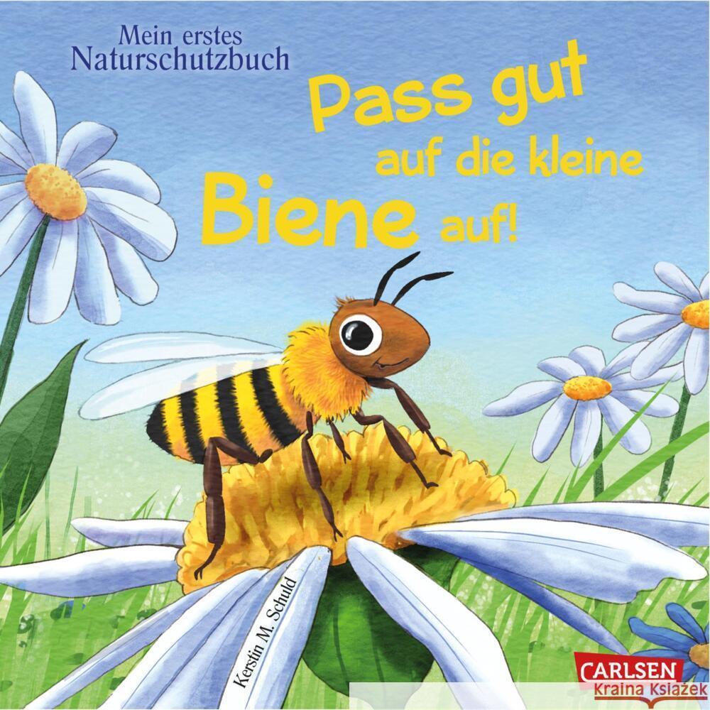 Pass gut auf die kleine Biene auf Schuld, Kerstin M. 9783551172778 Carlsen - książka