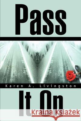Pass It on Karen A. Livingston 9780595325016 iUniverse - książka