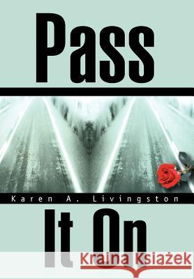 Pass It On Livingston, Karen A. 9780595666102 iUniverse - książka