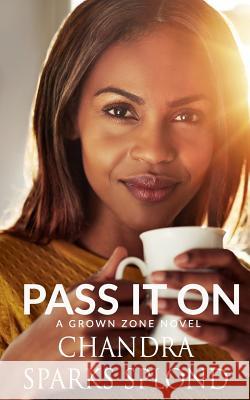 Pass It On Chandra Spark Chandra Spark 9781727433777 Createspace Independent Publishing Platform - książka