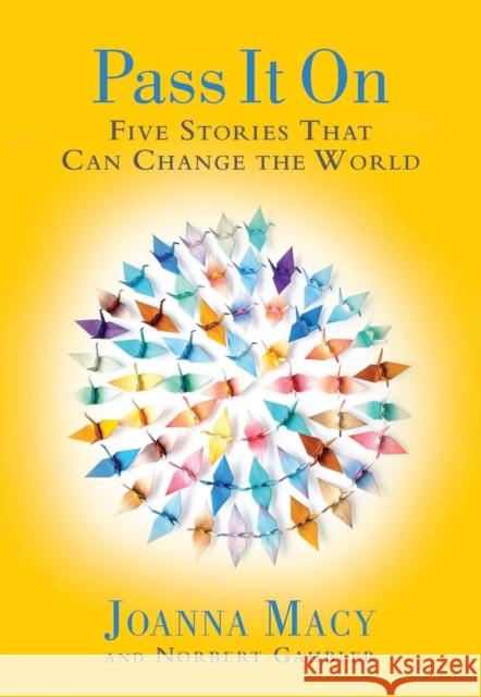 Pass it On: Five Stories That Can Change the World  9781888375831 Parallax Press - książka