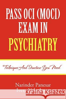 Pass Oci (Moci) Exam in Psychiatry: Techniques and structure you need Panesar, Narinder 9781465300140 Xlibris Corporation - książka