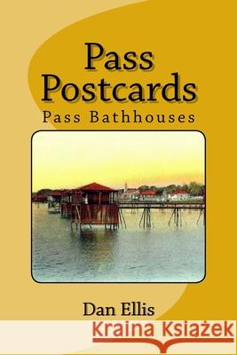 Pass Postcards: Pass Bathhouses Dan A. Ellis 9781546599449 Createspace Independent Publishing Platform - książka