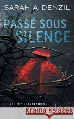 Passé sous silence Denzil, Sarah A. 9781739702830 Sarah Dalton - książka