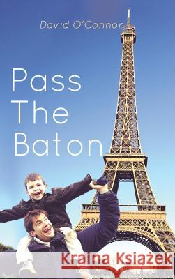 Pass the Baton David O'Connor 9781496993533 Authorhouse - książka