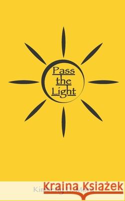 Pass the Light Kimberly Mora 9780578657547 Amazon Digital Services LLC - KDP Print US - książka