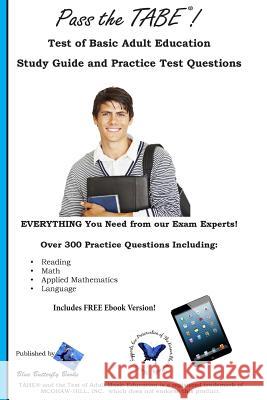 Pass the TABE!: Test of Adult Basic Education Study Guide and Practice Test Questions Blue Butterfly Books 9781534761704 Createspace Independent Publishing Platform - książka