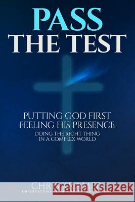Pass The Test: Putting God First, Feeling His Presence ? Doing the Right Thing in a Complex World Housholder, Pastor Mike 9780692532973 Chris Kramer - książka