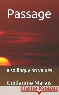Passage: a soliloquy on values Guillaume Marais 9798848049664 Independently Published - książka