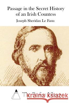 Passage in the Secret History of an Irish Countess Joseph Sheridan L The Perfect Library 9781522867883 Createspace Independent Publishing Platform - książka