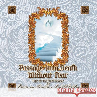 Passage Into Death Without Fear: Hope for the Final Passage Christine Lockett Fielder 9781479786886 Xlibris - książka