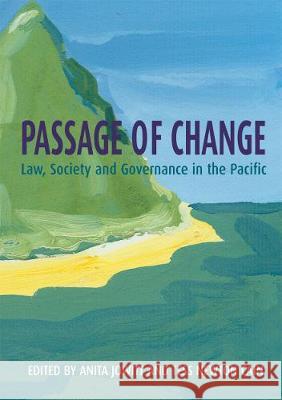 Passage of Change: Law, Society and Governance in the Pacific Anita Jowitt Tess Newton 9781921666889 Anu Press - książka