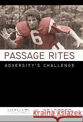 Passage Rites: Adversity's Challenge Crabtree, Michael W. 9781450251211 iUniverse.com - książka