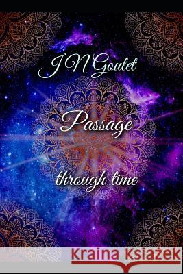 Passage Through Time J. N. Goulet 9781092943338 Independently Published - książka