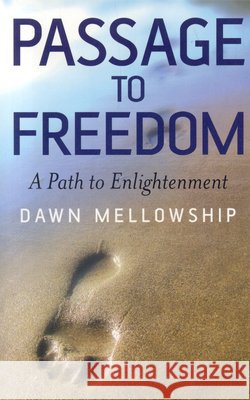 Passage to Freedom – A Path to Enlightenment Dawn Mellowship 9781846940781 John Hunt Publishing - książka