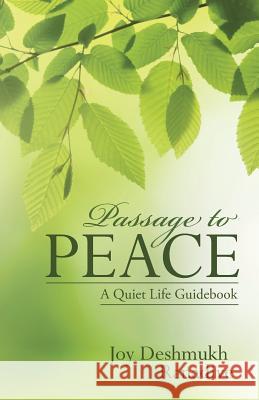 Passage to Peace: A Quiet Life Guidebook Joy Deshmukh Ranadive 9781504341950 Balboa Press - książka