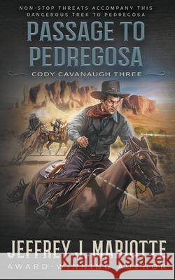 Passage To Pedregosa: A Classic Western Jeffrey J Mariotte 9781639772377 Wolfpack Publishing - książka