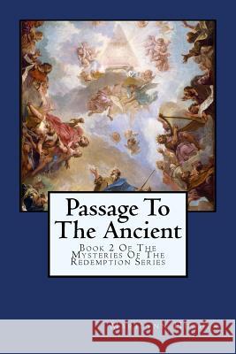 Passage To The Ancient: Book 2 Of The Mysteries Of The Redemption Series Hughes, Marilynn 9781434827173 Createspace - książka