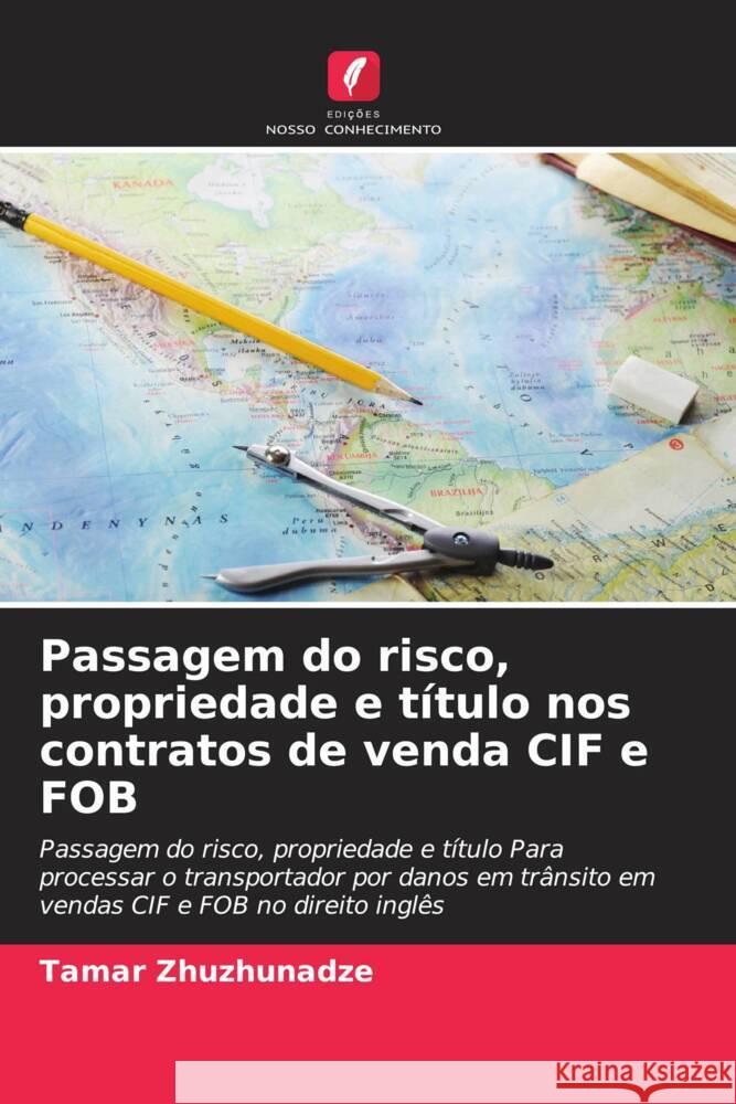 Passagem do risco, propriedade e título nos contratos de venda CIF e FOB Zhuzhunadze, Tamar 9786203567052 Edições Nosso Conhecimento - książka