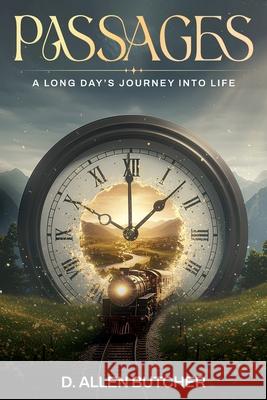 Passages: A Long Day's Journey Into Life D. Allen Butcher 9781968012526 Lynx Publishers - książka