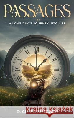 Passages: A Long Day's Journey Into Life D. Allen Butcher 9781968012533 Lynx Publishers - książka