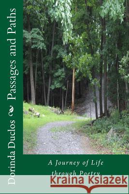 Passages and Paths: A Journey of Life through Poetry Duclos, Dorinda 9781539145561 Createspace Independent Publishing Platform - książka