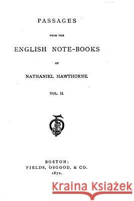 Passages from the English note-books of Nathaniel Hawthorne Hawthorne, Nathaniel 9781534794627 Createspace Independent Publishing Platform - książka