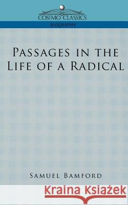 Passages in the Life of a Radical Samuel Bamford 9781596052871 Cosimo Classics - książka