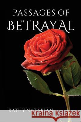 Passages of Betrayal Kathy Nazarian 9781537164595 Createspace Independent Publishing Platform - książka