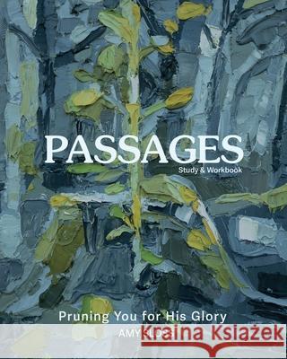 Passages: Pruning You for His Glory Amy Sloss 9781486624706 Word Alive Press - książka