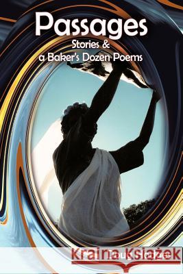 Passages: Stories and a Baker's Dozen Poems Hodges, Doug 9781468546187 Authorhouse - książka