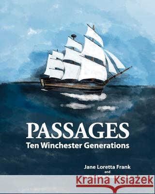 Passages: Ten Winchester Generations Jane Loretta Frank Winnie Winchester Crowe 9781463715540 Createspace - książka