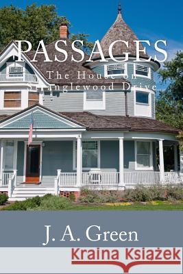 Passages: The House on Stranglewood Drive J A Green 9781523766680 Createspace Independent Publishing Platform - książka