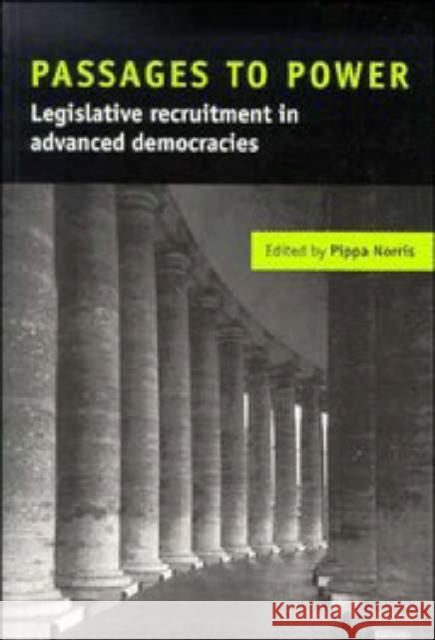 Passages to Power: Legislative Recruitment in Advanced Democracies Norris, Pippa 9780521599085 CAMBRIDGE UNIVERSITY PRESS - książka