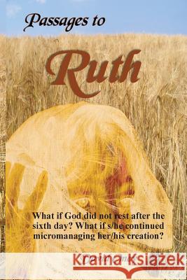 Passages To Ruth: What if God Was a Micromanipulator? Oney, David 9781544672977 Createspace Independent Publishing Platform - książka